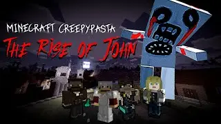 Minecraft Creepypasta: The Rise of John