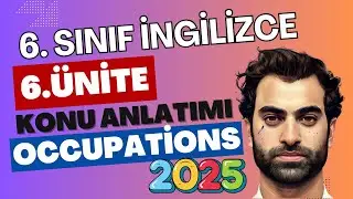 6. SINIF İNGİLİZCE 6. ÜNİTE KONU ANLATIMI | OCCUPATIONS