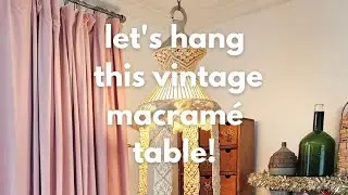 Let's Hang This Vintage Macramé Table!