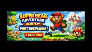 Super Bear Adventure Gameplay | First Time Playing 🐻🎮