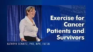 Exercise for Cancer Patients and Survivors