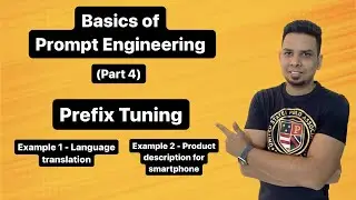 Prompt Engineering (Part 4) | Prefix Tuning | With language translation & product campaign examples