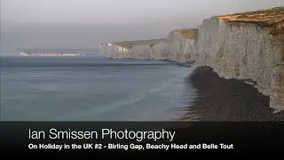 A Landscape Photographer On Holiday in the UK #2 - Birling Gap, Beachy Head, Belle Tout Lighthouse