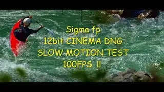 Sigma fp 12bit CINEMA DNG SLOW MOTION TEST 100FPS Ⅱ