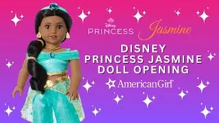 Распаковка куклы American Girl Жасмин из серии Disney Princess Playline!