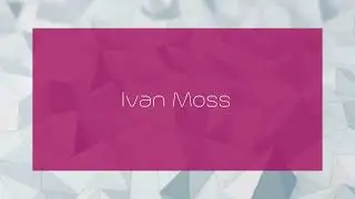 Ivan Moss - appearance