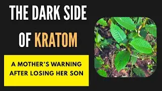 Ciemna strona kratomu: ostrzeżenie matki po stracie syna.