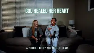 God Healed Her Heart | A Miracle Story You Need To Hear ft. Mia Deason