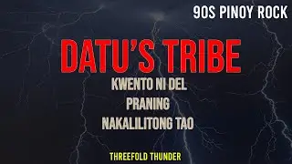 THREEFOLD THUNDER: DATU'S TRIBE - 90S PINOY ROCK