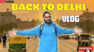 BACK TO DELHI 🚂|| MIDDLE CLASS VLOG || TRAVEL VLOG || DAILY VLOG 
