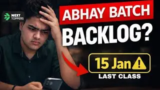 Next Toppers Abhay Batch Backlog? 15 January se pehle kaise complete kare | Class 9 & 10