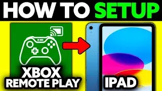 How To Setup XBOX Remote Play on iPad (2025) - Step by Step