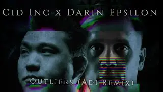 Outliers (Adi Remix) by Cid Inc & Darin Epsilon