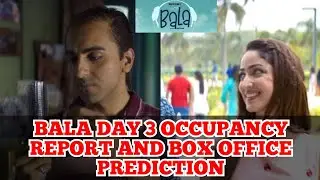 AYUSHMANN KHURRANA | BALA | DAY 3 | OCCUPANCY REPORT | AND | BOX OFFICE PREDICTION