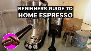 Ultimate Beginners Guide to home espresso