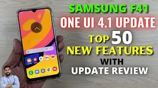 Samsung F41 : One UI 4.1 Update Review & Top 50 New Features
