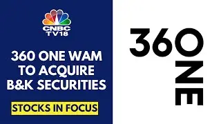360 One Wam Reports Its Q3 Results, Announces Acquisition Of B&K Securities | CNBC TV18