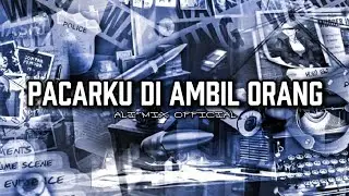 DJ PACARKU DI AMBIL ORANG💥 Ali Mix Official x Kall HabibieNwRmxxx2k26‼️