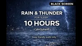 Rain & Thunder for Sleep &ndash; Black Screen (10 Hours) | CalmSphere