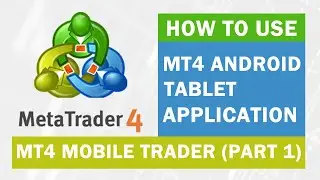 MetaTrader 4 ► How to Use MT4 Android Tablet Application (1) ● XM Tutorial