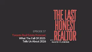 Toronto Real Estate Forecast: What The Fall Of 2025 Tells Us About 2026 | The Last Honest Realtor