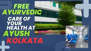 AYUSH in Kolkata. Free Ayurvedic Treatment at central Government sponsored Institution.
