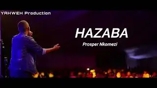 Hazaba by Prosper Nkomezi  (Official Video Lyrics)