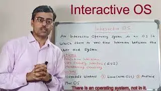 What is Interactive Operating system | Types of Operating System