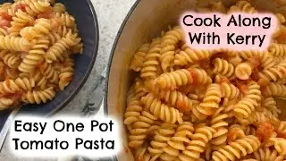 EASY ONE POT TOMATO PASTA | COOK WITH KERRY | KERRY WHELPDALE