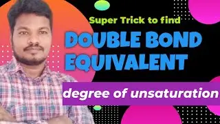 How To Find Degree Of Unsaturation From Molecular Formula | double bond equivalent trick