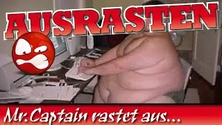 Dicker Mann am ausrasten | Mr.Captain rastet aus | Neues Format auf dem Kanal