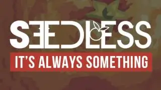 Seedless - 