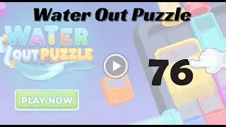 🎮 Water Out Puzzle Level 76 Walkthrough | Fun Brain Challenge 💧 | Go Answer