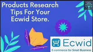 Ecwid Tutorial 3: Products Research Tips For Your Ecwid Store