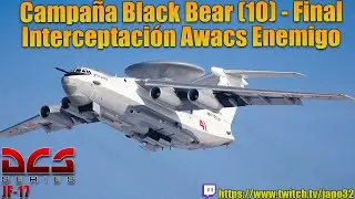 [DCS] JF-17 - BlackBear10 - Final Campa&ntilde;a - Interceptaci&oacute;n Awacs Enemigo
