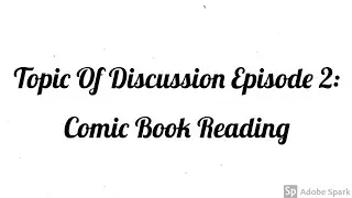 Topic Of Discussion Episode 2: Comic Book Reading (Ft. Shockwave)