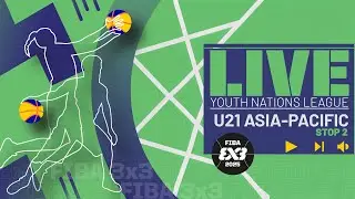 RE-LIVE | FIBA 3x3 Youth Nations League 2025 - U21 - Asia-Pacific - Stop 2 | #3x3Basketball