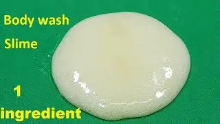 1 ingredient Slime ! How To Make Slime 1 ingredient with body wash