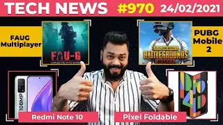 FAUG Multiplayer Mode Coming, PUBG Mobile 2 Coming,Redmi Note 10 108MP,Pixel Foldable Coming-#TTN970