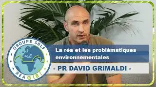 La r&eacute;animation et les probl&eacute;matiques environnementales - Pr David Grimaldi