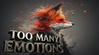 TOO MANY EMOTIONS - KrimsonTheFox