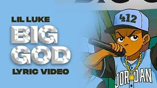Lil Luke - Big God (Official Lyric Video)