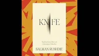 Salman Rushdie's memoir 'Knife' recounts his attack and recovery