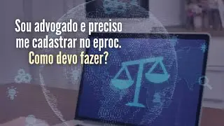 Sou advogado e preciso me cadastrar no eproc.  Como devo fazer? | Justi&ccedil;a Federal de Santa Catarina