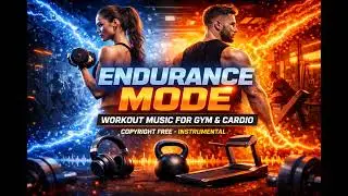 Endurance Mode &ndash; Workout Music for Gym & Cardio | Instrumental | Copyright Free