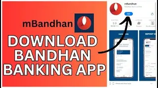 How to Download mBandhan Mobile Banking App 2024?