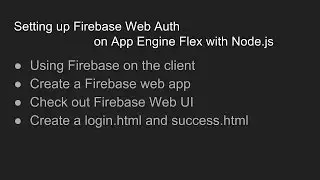 Setting up Firebase Web Auth on App Engine Flex with Node.js