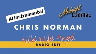 CHRIS NORMAN Wild Wild Angel (Radio Edit) (AI Instrumental)
