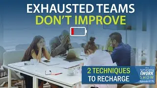 Continuous Improvement Burnout? How to Reenergize Your Team | Humanizing Work Show