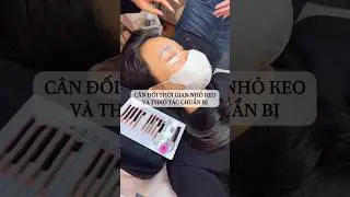 C&acirc;n đối thời gian nhỏ keo v&agrave; thao t&aacute;c chuẩn bị #lamdep #lashextensions #noimi #phunu